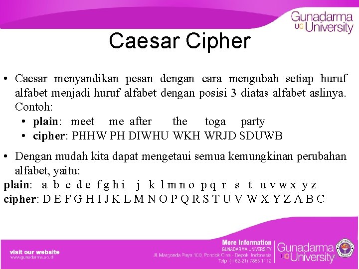 Caesar Cipher • Caesar menyandikan pesan dengan cara mengubah setiap huruf alfabet menjadi huruf