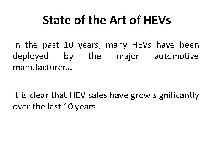 State of the Art of HEVs In the past 10 years, many HEVs have