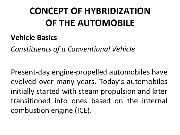 CONCEPT OF HYBRIDIZATION OF THE AUTOMOBILE Vehicle Basics Constituents of a Conventional Vehicle Present-day