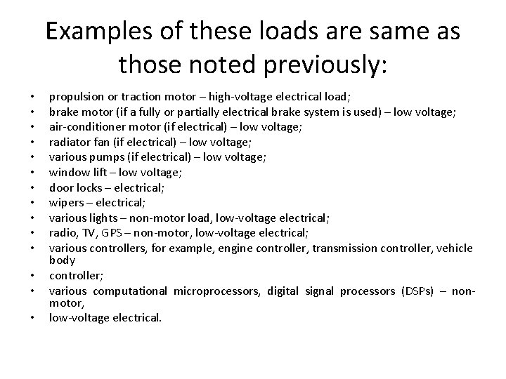 Examples of these loads are same as those noted previously: • • • •