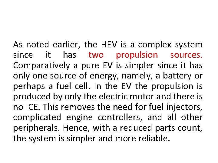 As noted earlier, the HEV is a complex system since it has two propulsion