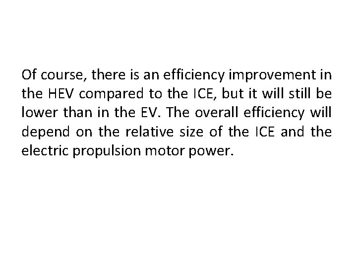 Of course, there is an efficiency improvement in the HEV compared to the ICE,