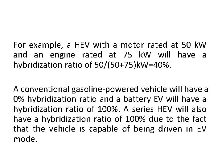 For example, a HEV with a motor rated at 50 k. W and an