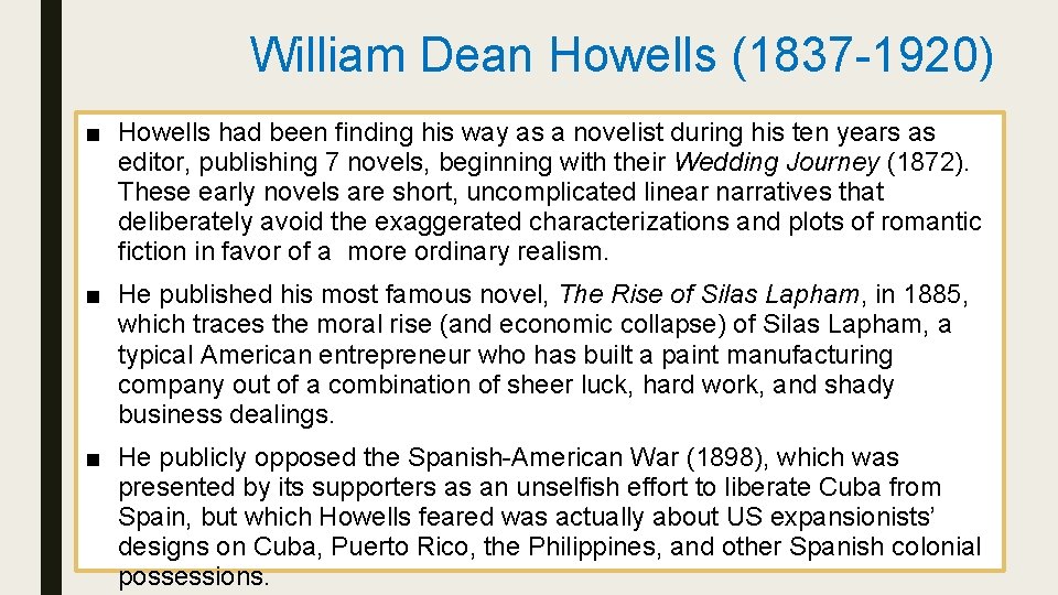 William Dean Howells (1837 -1920) ■ Howells had been finding his way as a