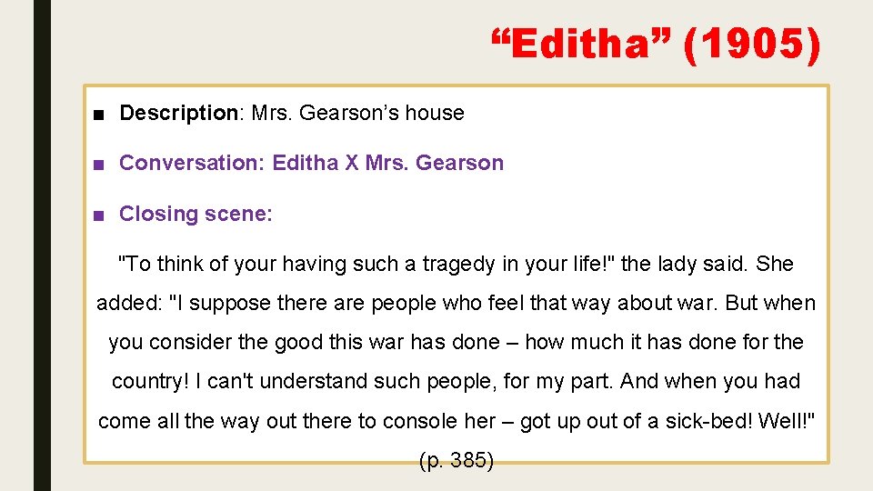 “Editha” (1905) ■ Description: Mrs. Gearson’s house ■ Conversation: Editha X Mrs. Gearson ■