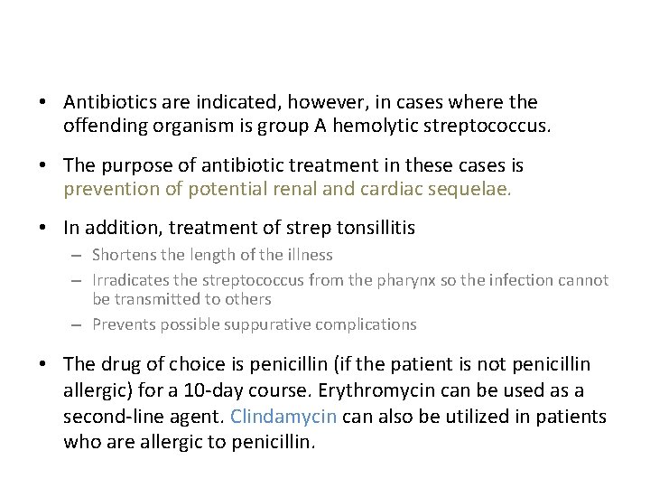  • Antibiotics are indicated, however, in cases where the offending organism is group