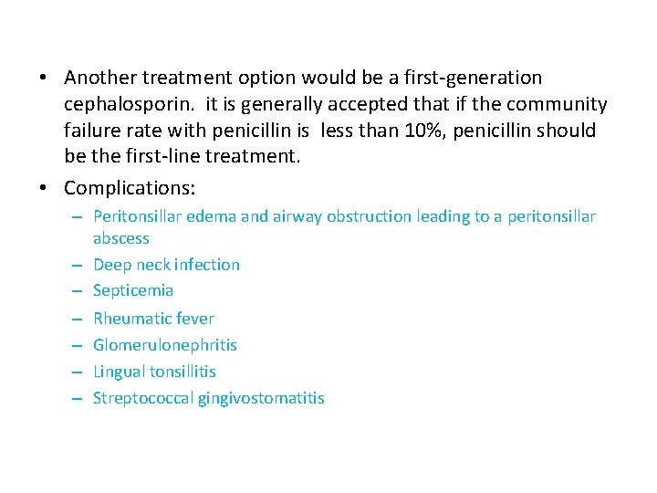  • Another treatment option would be a first generation cephalosporin. it is generally
