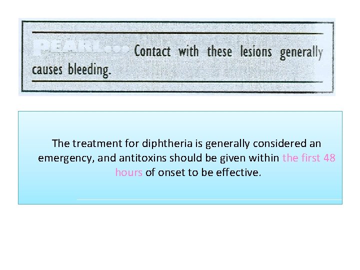 The treatment for diphtheria is generally considered an emergency, and antitoxins should be given