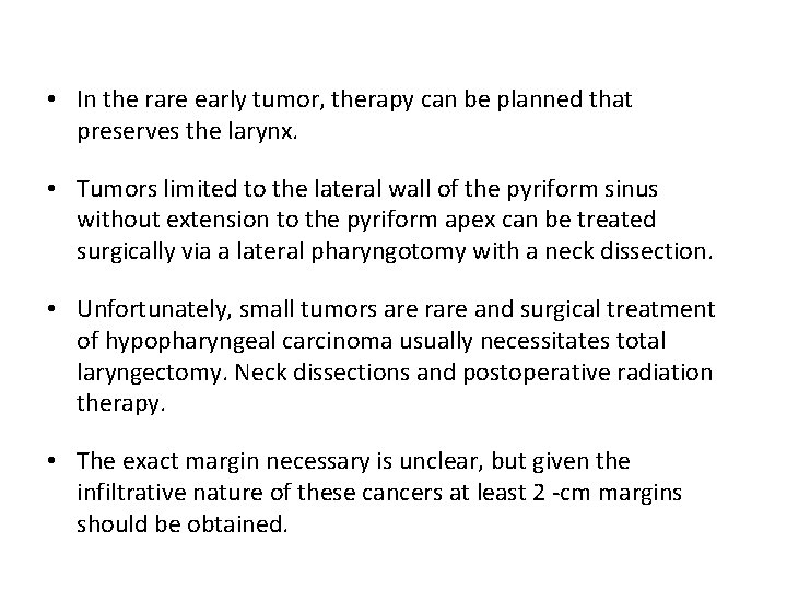  • In the rare early tumor, therapy can be planned that preserves the
