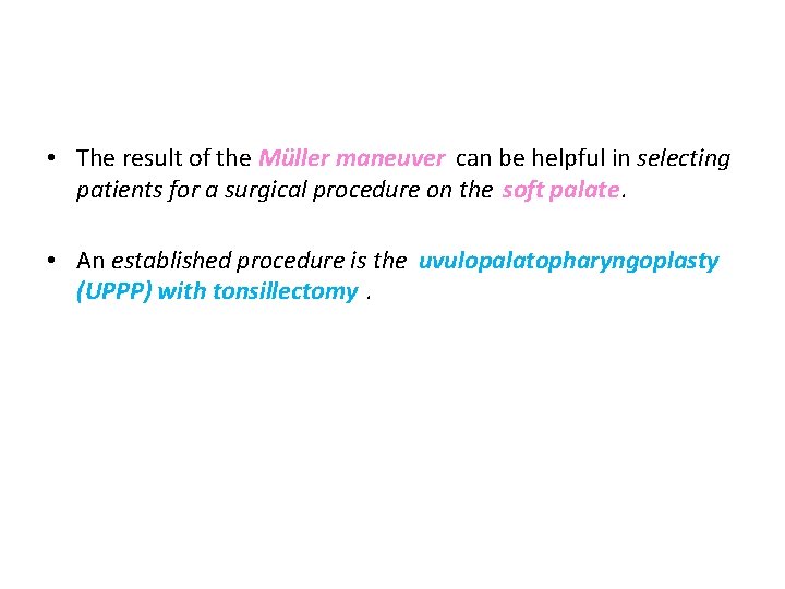  • The result of the Müller maneuver can be helpful in selecting patients
