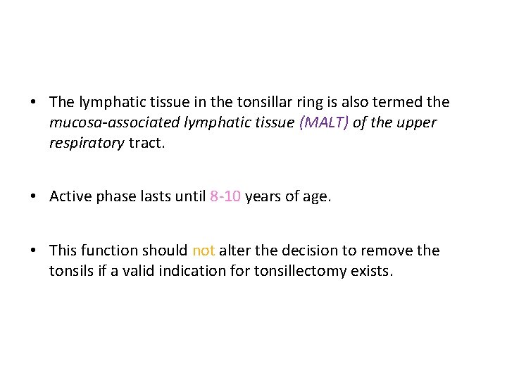  • The lymphatic tissue in the tonsillar ring is also termed the mucosa-associated
