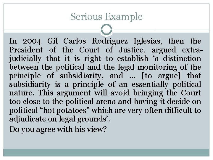 Serious Example In 2004 Gil Carlos Rodriguez Iglesias, then the President of the Court