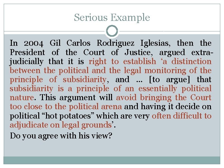 Serious Example In 2004 Gil Carlos Rodriguez Iglesias, then the President of the Court