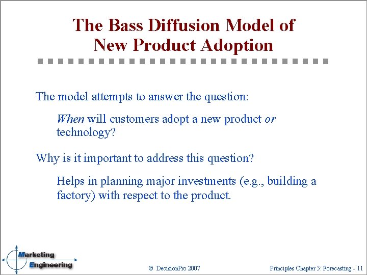 The Bass Diffusion Model of New Product Adoption The model attempts to answer the