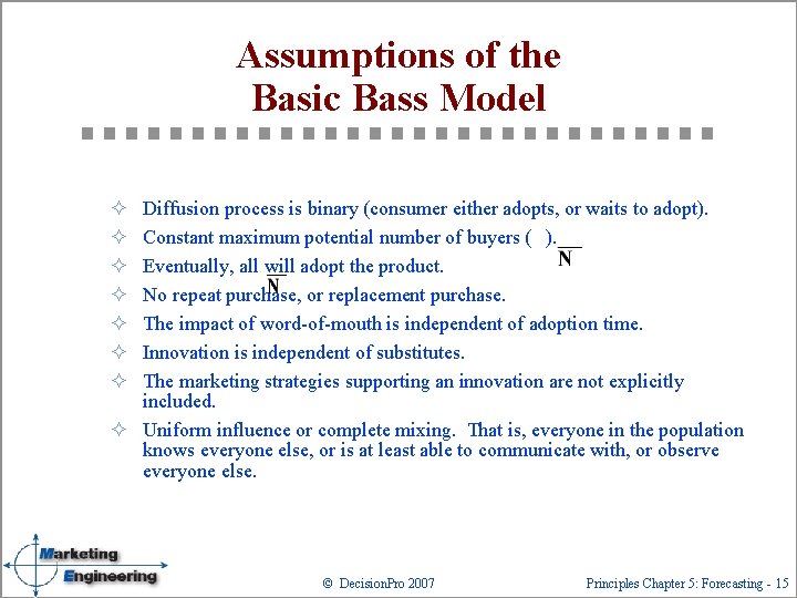 Assumptions of the Basic Bass Model ² Diffusion process is binary (consumer either adopts,