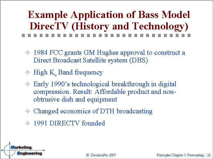 Example Application of Bass Model Direc. TV (History and Technology) ² 1984 FCC grants