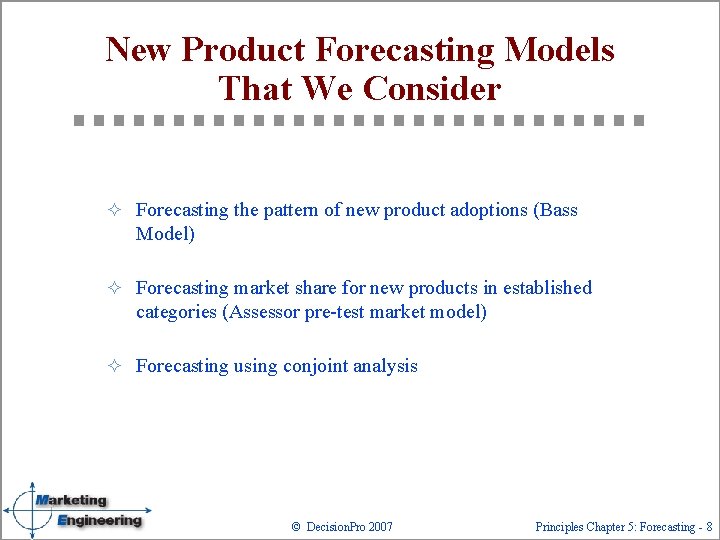 New Product Forecasting Models That We Consider ² Forecasting the pattern of new product