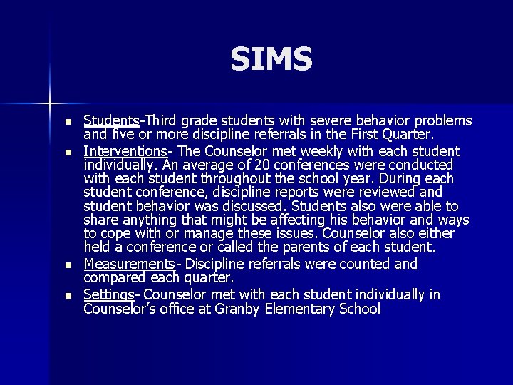 SIMS n n Students-Third grade students with severe behavior problems and five or more