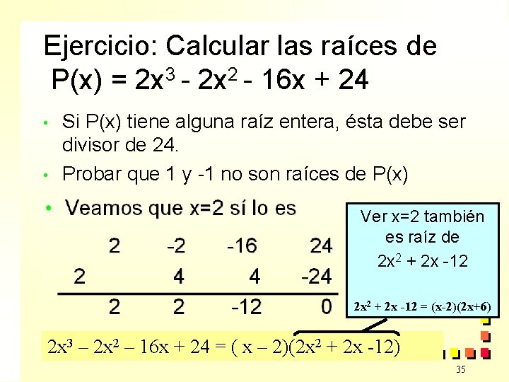 Ejercicio: Calcular las raíces de P(x) = 2 x 3 - 2 x 2