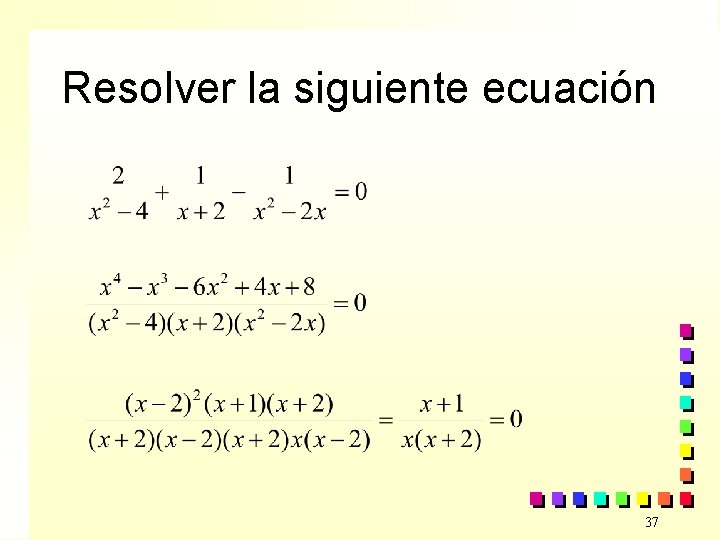 Resolver la siguiente ecuación 37 