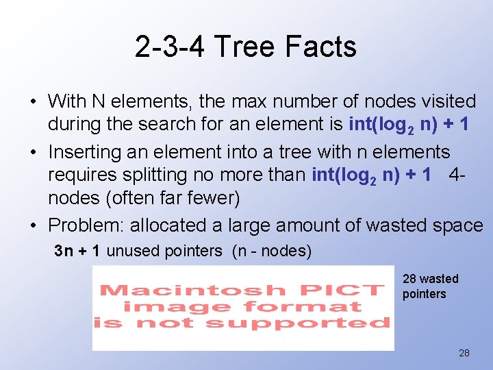 2 -3 -4 Tree Facts • With N elements, the max number of nodes