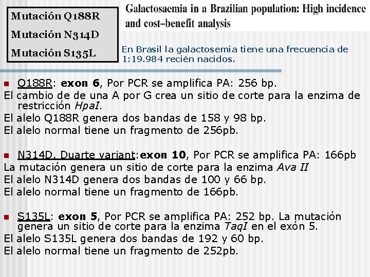 Mutación Q 188 R Mutación N 314 D Mutación S 135 L En Brasil