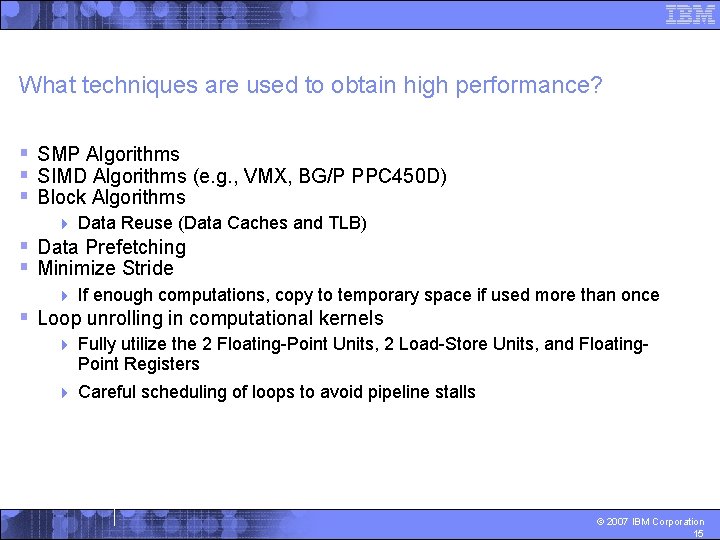 What techniques are used to obtain high performance? § SMP Algorithms § SIMD Algorithms