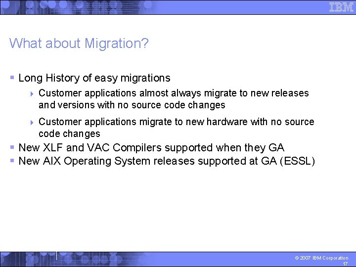What about Migration? § Long History of easy migrations 4 Customer applications almost always