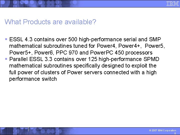 What Products are available? § ESSL 4. 3 contains over 500 high-performance serial and
