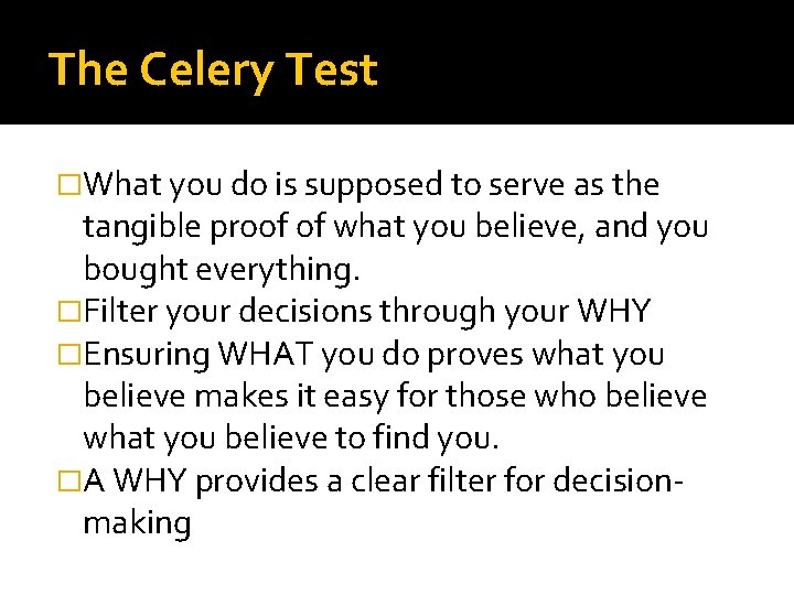 The Celery Test �What you do is supposed to serve as the tangible proof