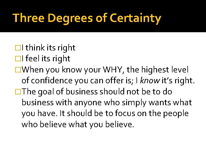 Three Degrees of Certainty �I think its right �I feel its right �When you