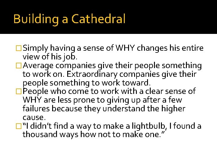 Building a Cathedral �Simply having a sense of WHY changes his entire view of