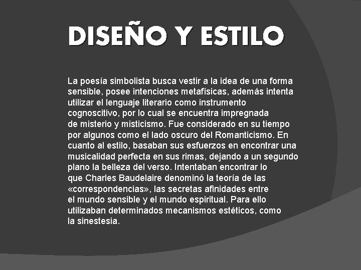 DISEÑO Y ESTILO La poesía simbolista busca vestir a la idea de una forma