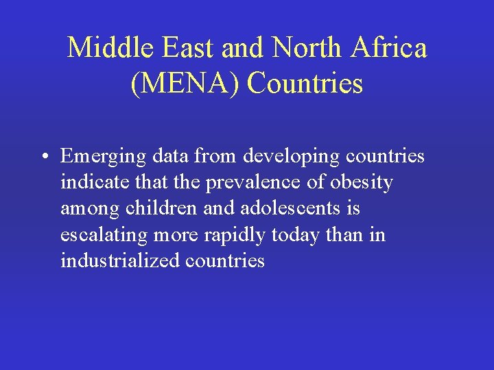 Middle East and North Africa (MENA) Countries • Emerging data from developing countries indicate