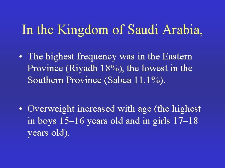 In the Kingdom of Saudi Arabia, • The highest frequency was in the Eastern