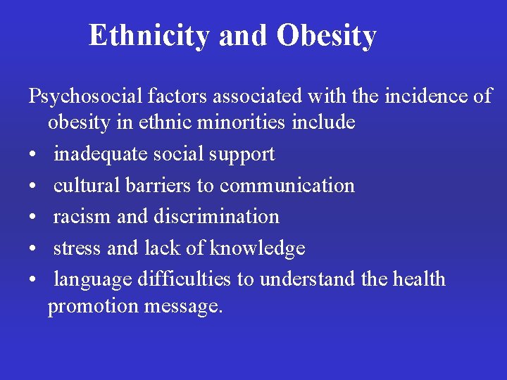 Ethnicity and Obesity Psychosocial factors associated with the incidence of obesity in ethnic minorities