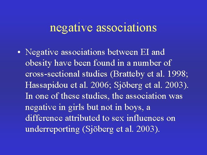 negative associations • Negative associations between EI and obesity have been found in a