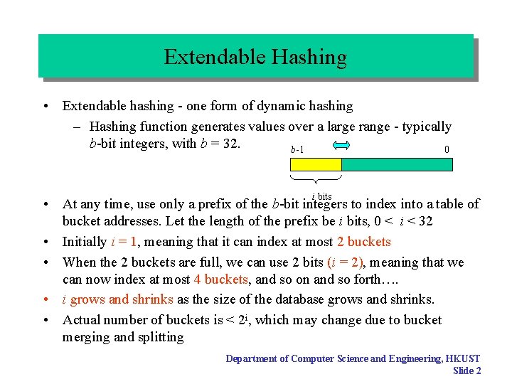 Extendable Hashing • Extendable hashing - one form of dynamic hashing – Hashing function