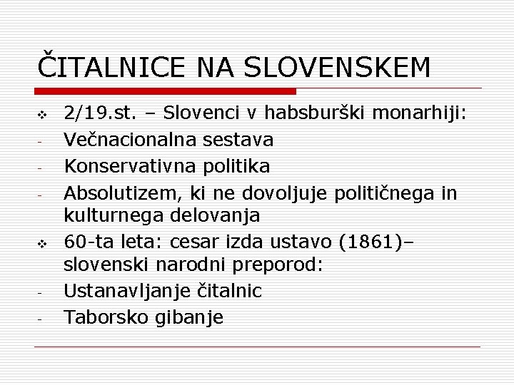 ČITALNICE NA SLOVENSKEM v - 2/19. st. – Slovenci v habsburški monarhiji: Večnacionalna sestava