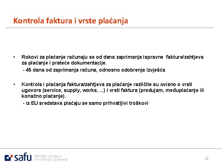 Kontrola faktura i vrste plaćanja • Rokovi za plaćanje računaju se od dana zaprimanja