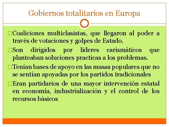 Gobiernos totalitarios en Europa �Coaliciones multiclasistas, que llegaron al poder a través de votaciones