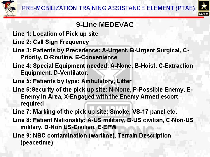 PRE-MOBILIZATION TRAINING ASSISTANCE ELEMENT (PTAE) 9 -Line MEDEVAC Line 1: Location of Pick up