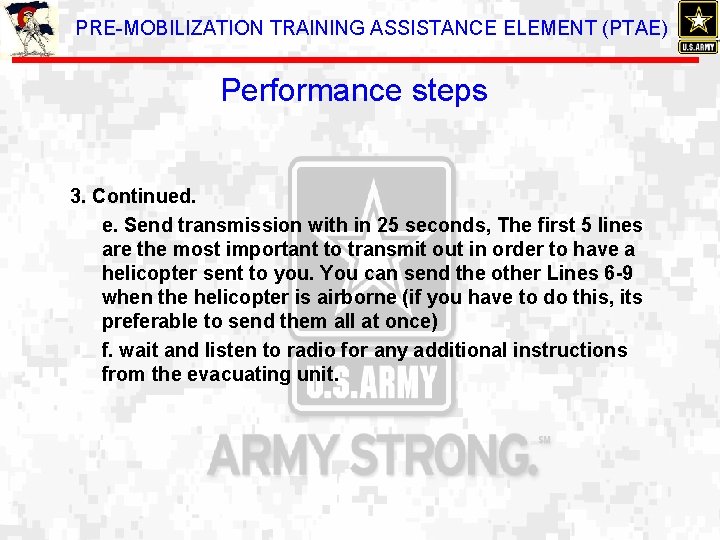 PRE-MOBILIZATION TRAINING ASSISTANCE ELEMENT (PTAE) Performance steps 3. Continued. e. Send transmission with in