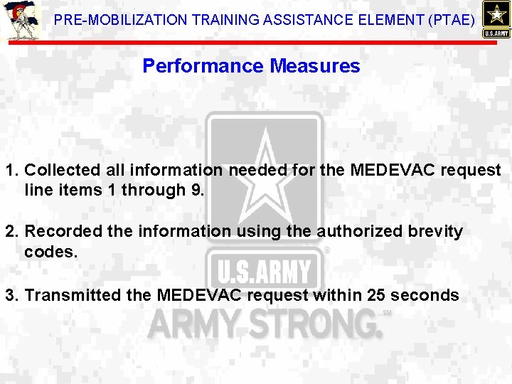 PRE-MOBILIZATION TRAINING ASSISTANCE ELEMENT (PTAE) Performance Measures 1. Collected all information needed for the