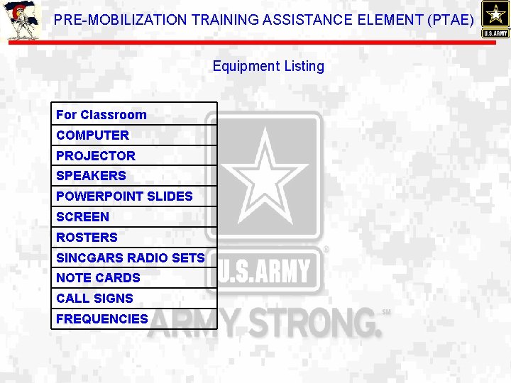 PRE-MOBILIZATION TRAINING ASSISTANCE ELEMENT (PTAE) Equipment Listing For Classroom COMPUTER PROJECTOR SPEAKERS POWERPOINT SLIDES