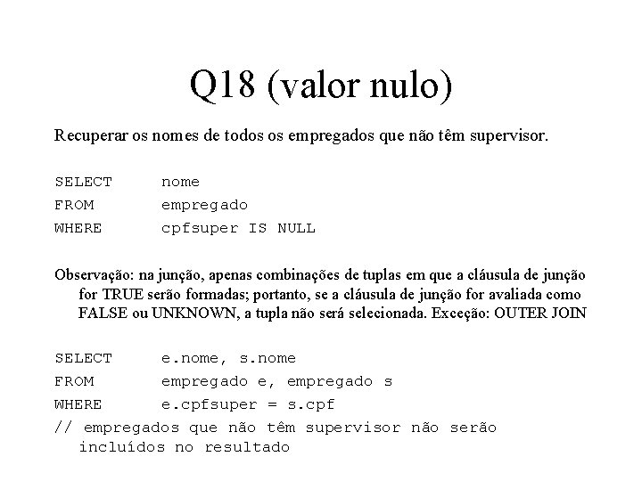 Q 18 (valor nulo) Recuperar os nomes de todos os empregados que não têm