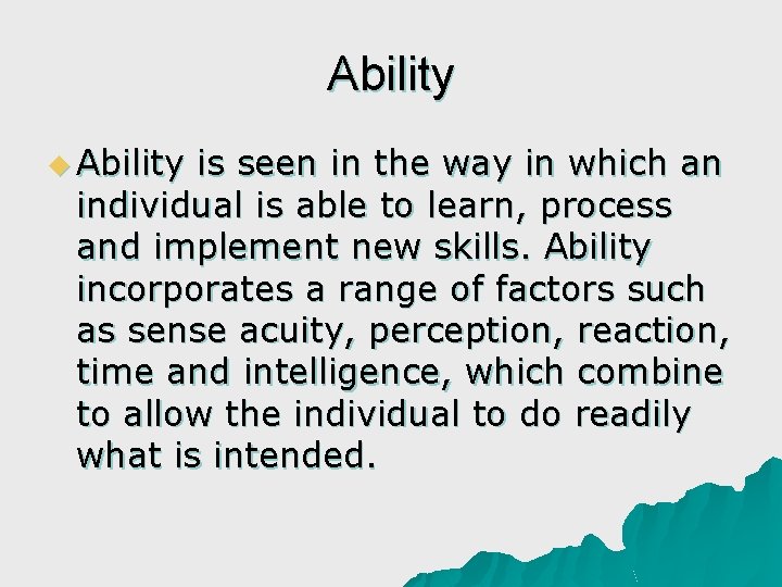 Ability u Ability is seen in the way in which an individual is able