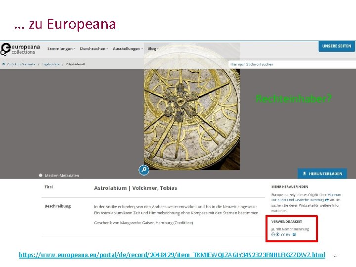 … zu Europeana Rechteinhaber? https: //www. europeana. eu/portal/de/record/2048429/item_TKMIEWQLZAGIY 34 S 2323 FNHLFIGZZDWZ. html 4