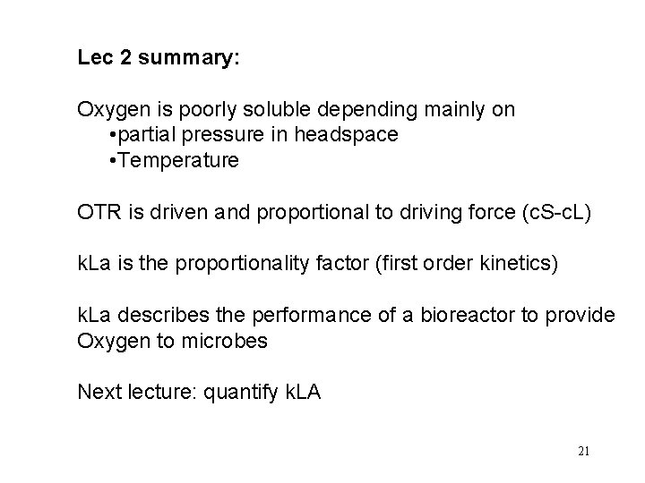 Lec 2 summary: Oxygen is poorly soluble depending mainly on • partial pressure in