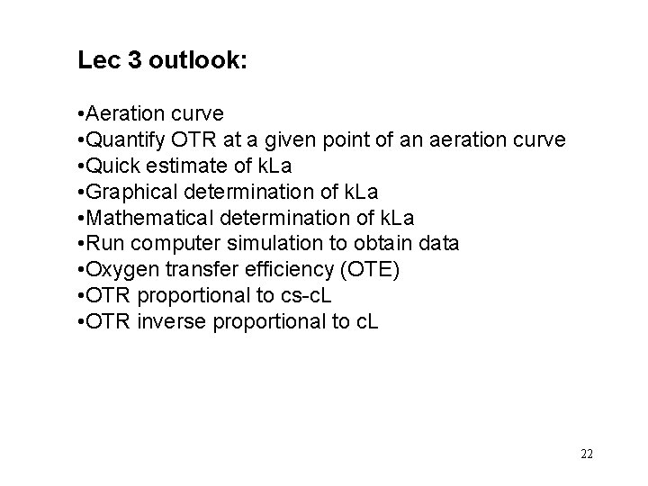 Lec 3 outlook: • Aeration curve • Quantify OTR at a given point of